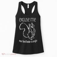 Excuse Me Your Bird Feeder Is Empty Women's Tank Top thumb 0