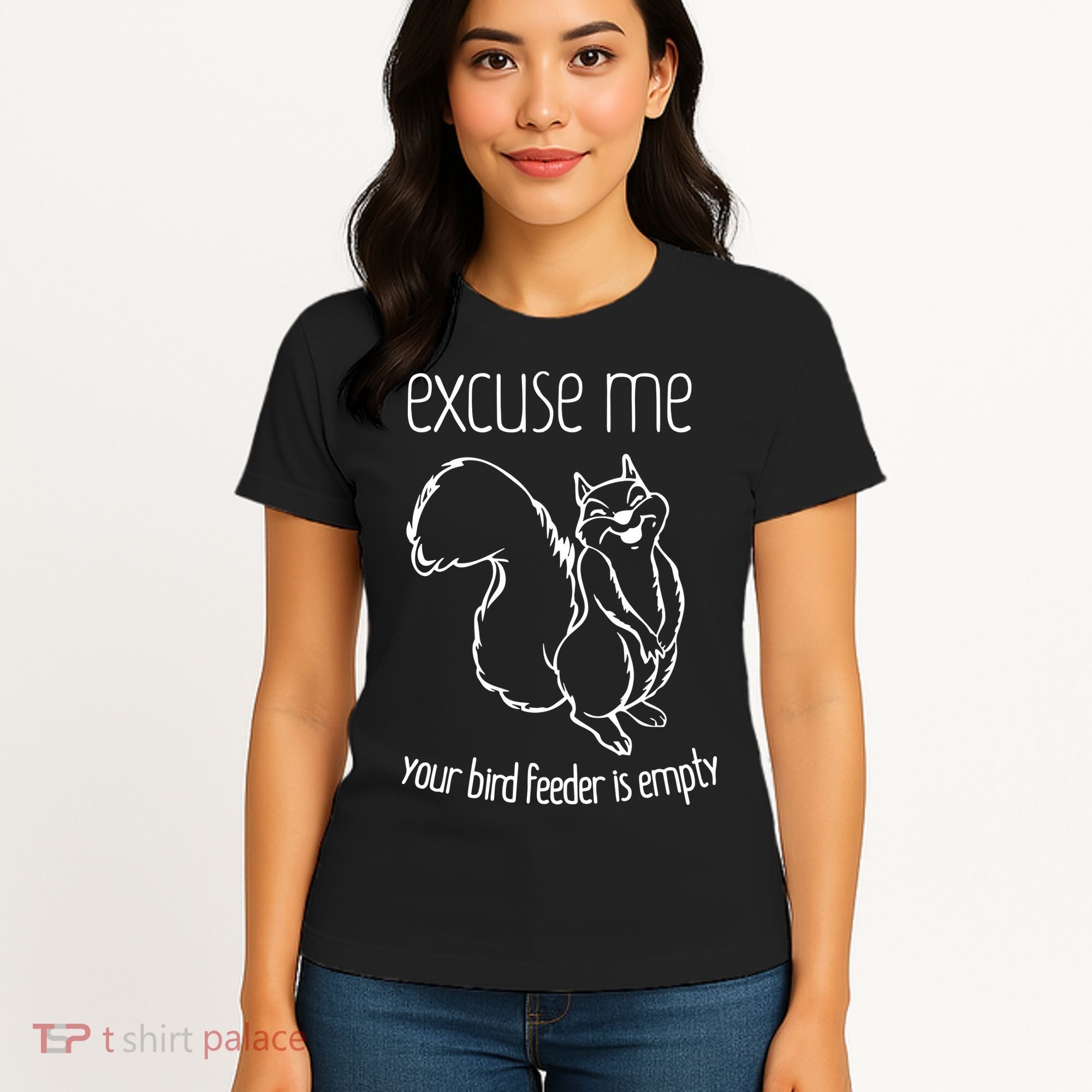 Excuse Me Your Bird Feeder Is Empty Women's T-Shirt