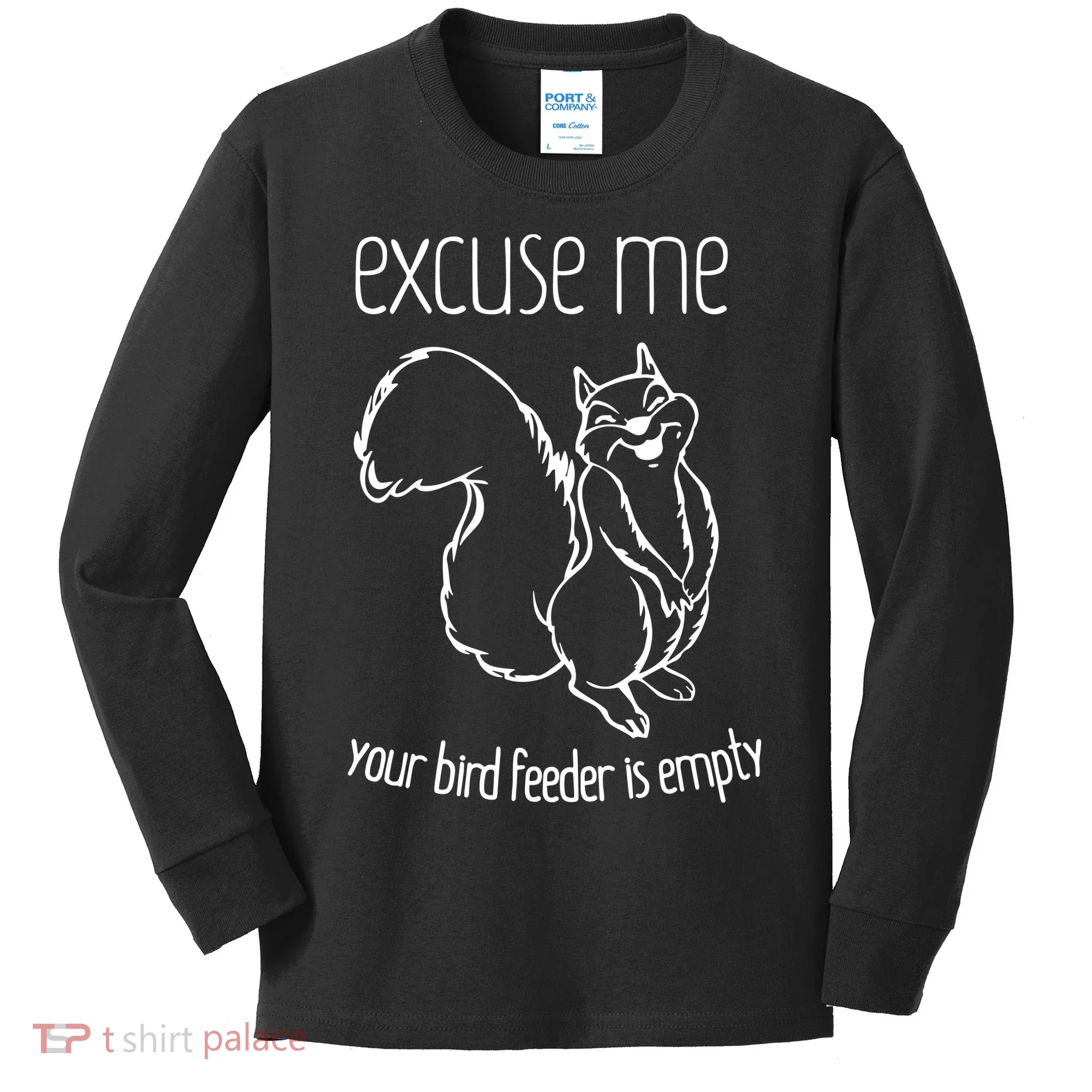 Excuse Me Your Bird Feeder Is Empty Kids Long Sleeve Shirt