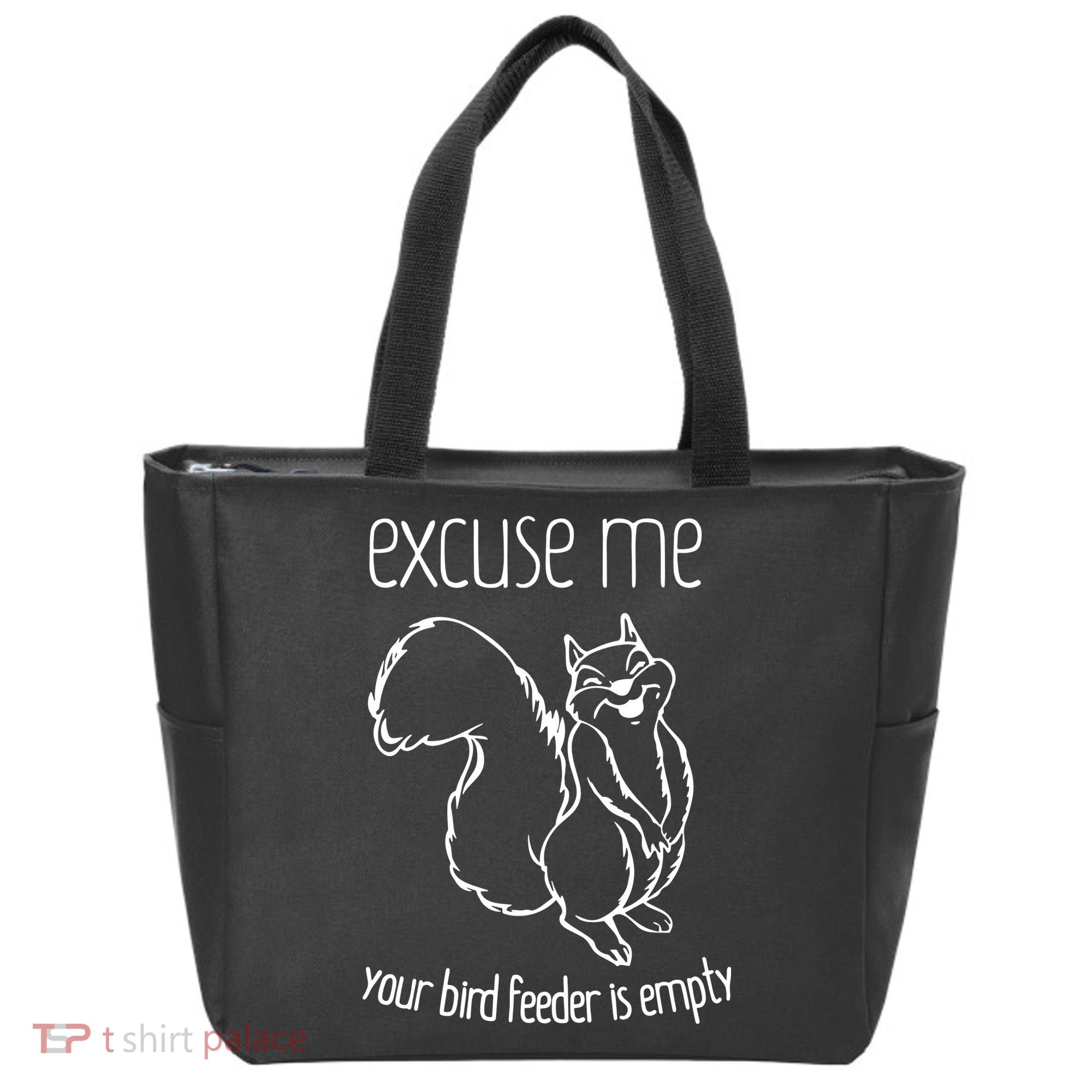 Excuse Me Your Bird Feeder Is Empty Tote Bag