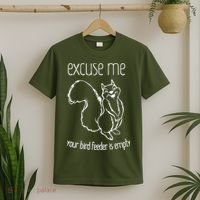 Excuse Me Your Bird Feeder Is Empty T-Shirt thumb 2