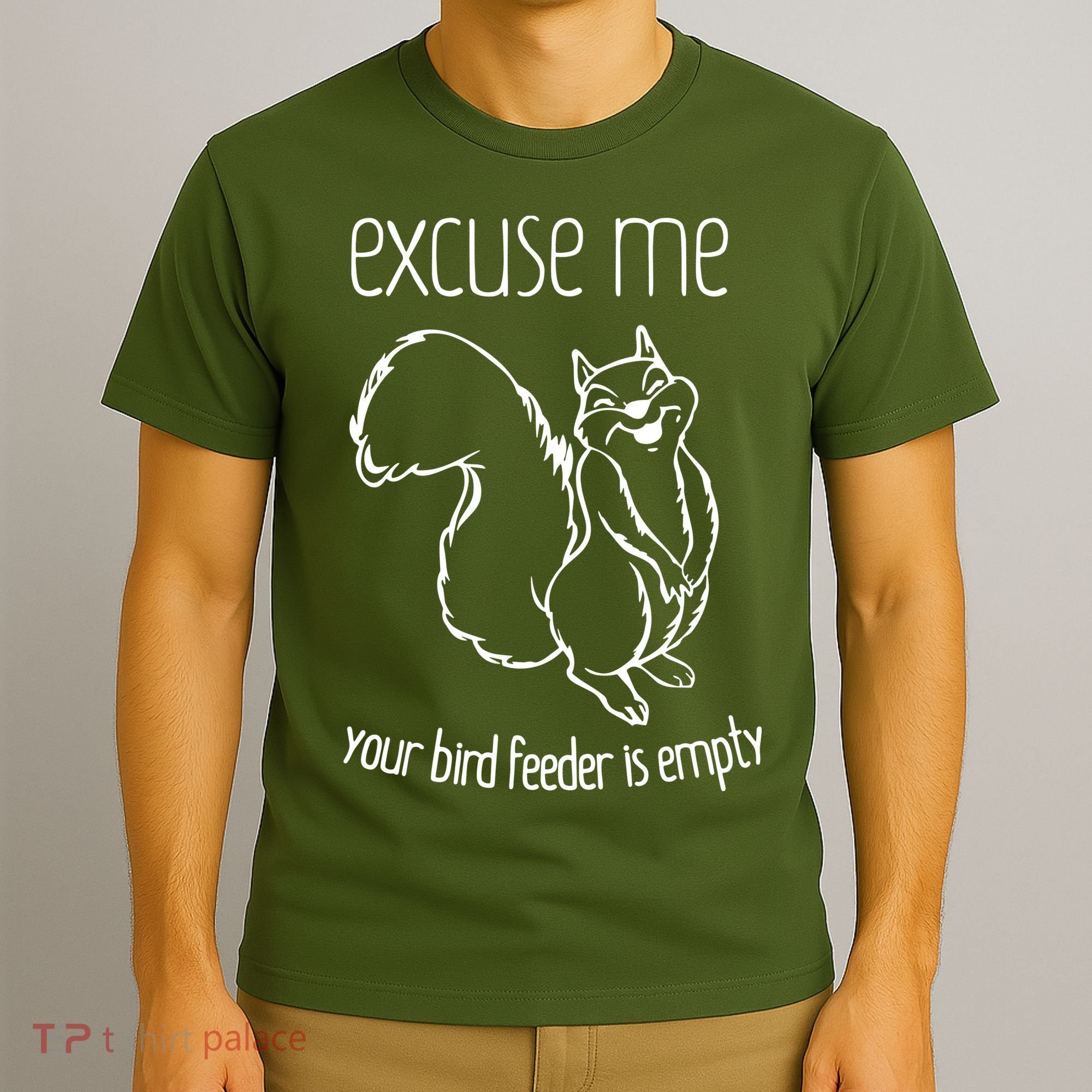 Excuse Me Your Bird Feeder Is Empty T-Shirt