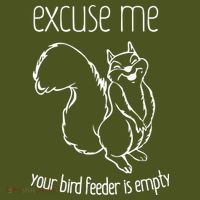 Excuse Me Your Bird Feeder Is Empty T-Shirt thumb 7