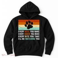 Every Meal You Make Every Bite You Take Ill Be Watching You Dog Lover Hoodie thumb 0