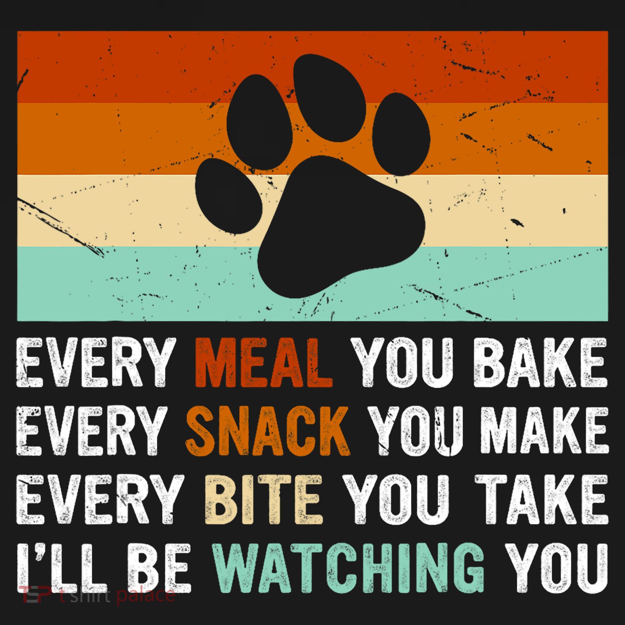Every Meal You Make Every Bite You Take Ill Be Watching You Dog Lover Mousepad