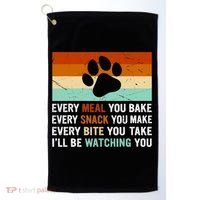 Every Meal You Make Every Bite You Take Ill Be Watching You Dog Lover Golf Towel thumb 0