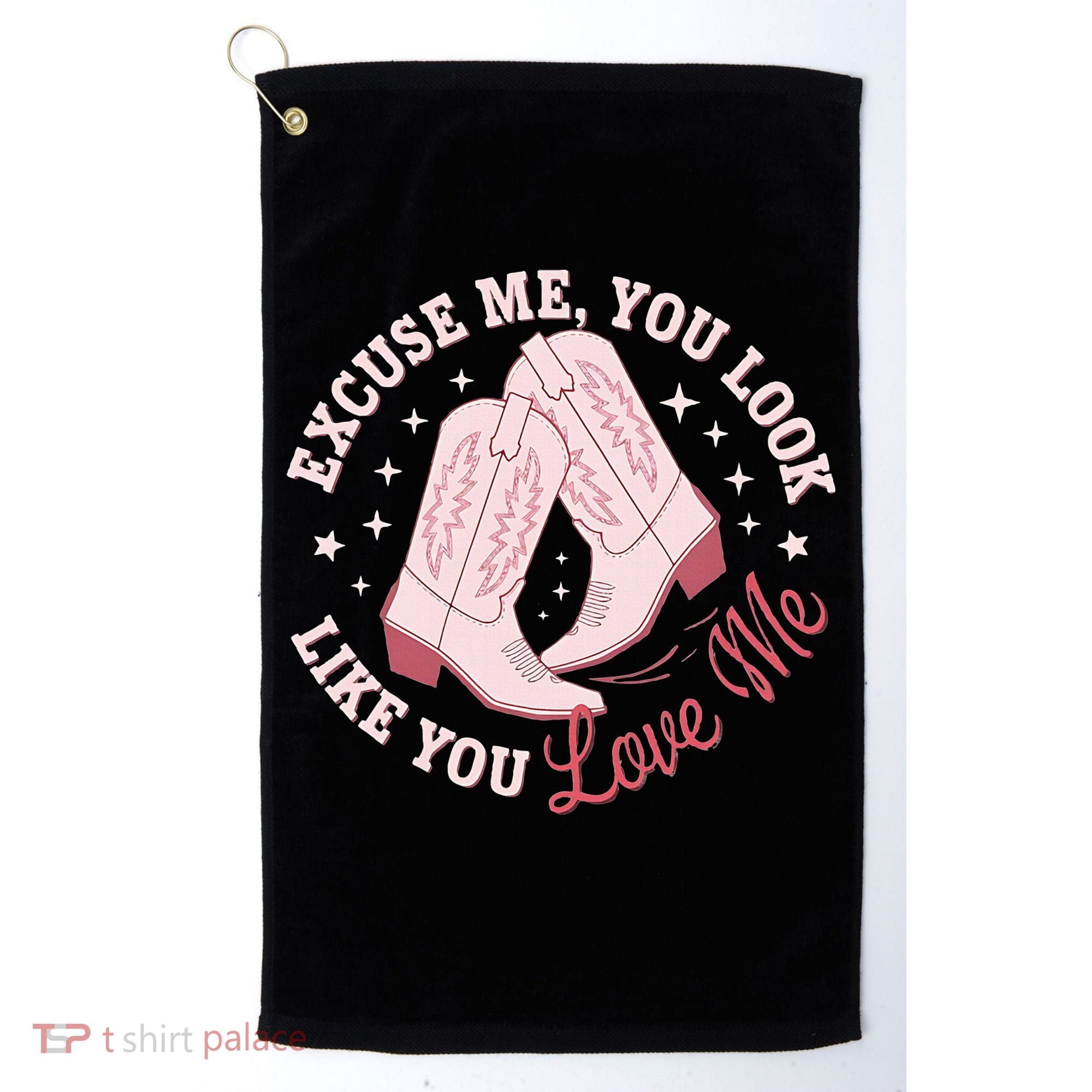 Excuse Me You Look Like You Love Me Golf Towel