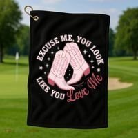 Excuse Me You Look Like You Love Me Golf Towel thumb 1