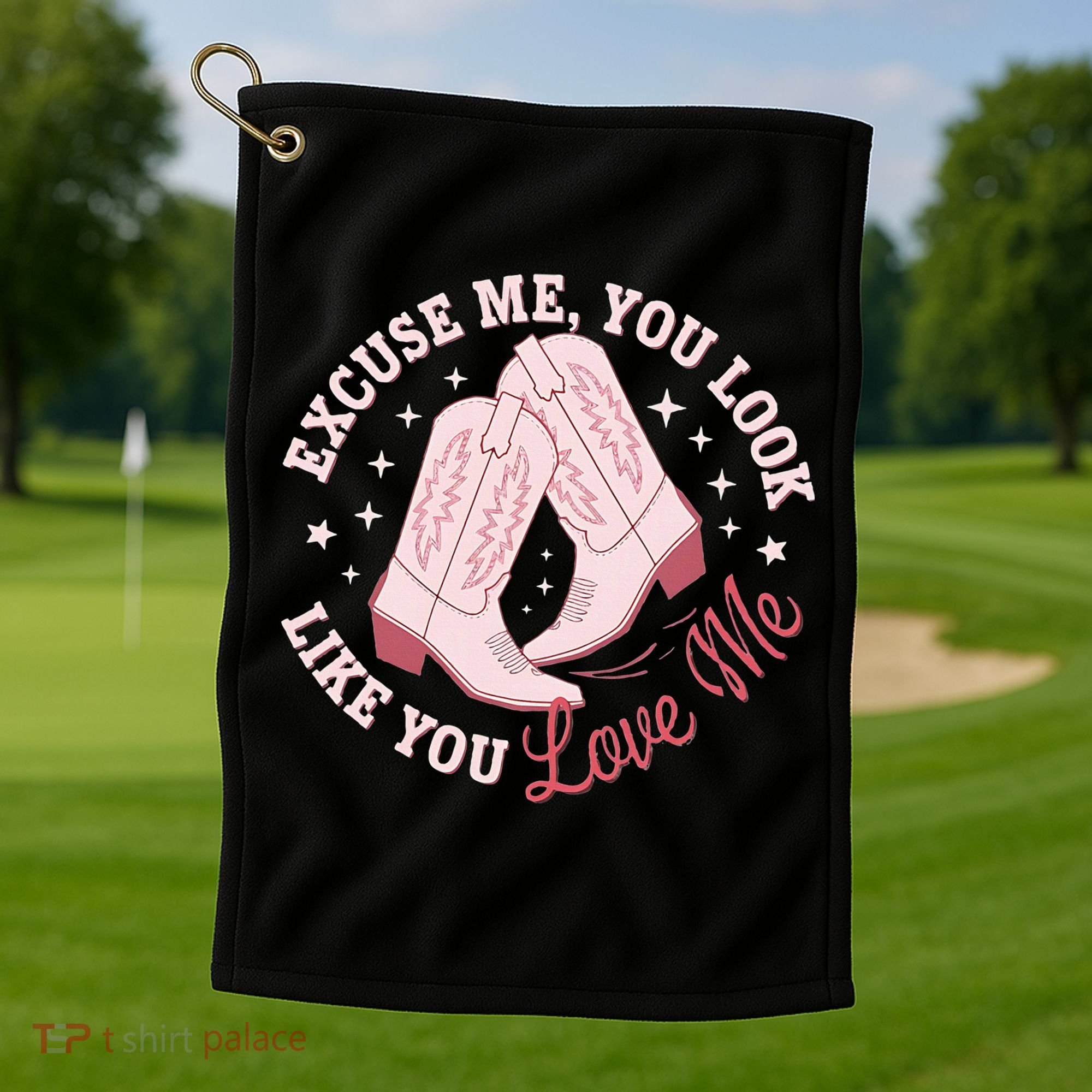 Excuse Me You Look Like You Love Me Golf Towel