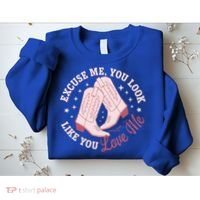Excuse Me You Look Like You Love Me Sweatshirt thumb 2