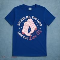 Excuse Me You Look Like You Love Me T-Shirt thumb 5