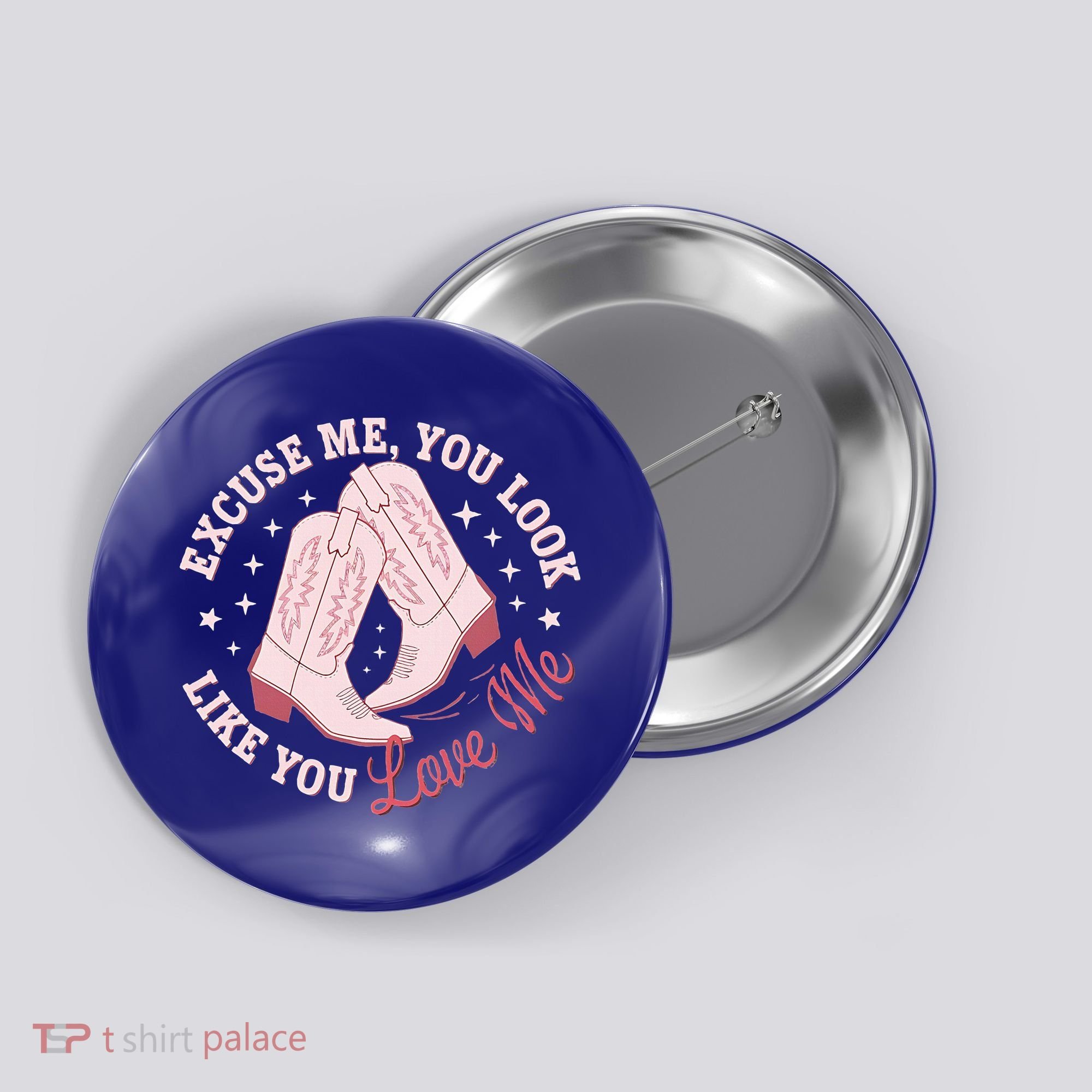 Excuse Me You Look Like You Love Me Button