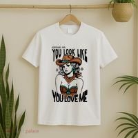 Excuse Me You Look Like Your Love Me Cowgirl Western T-Shirt thumb 2