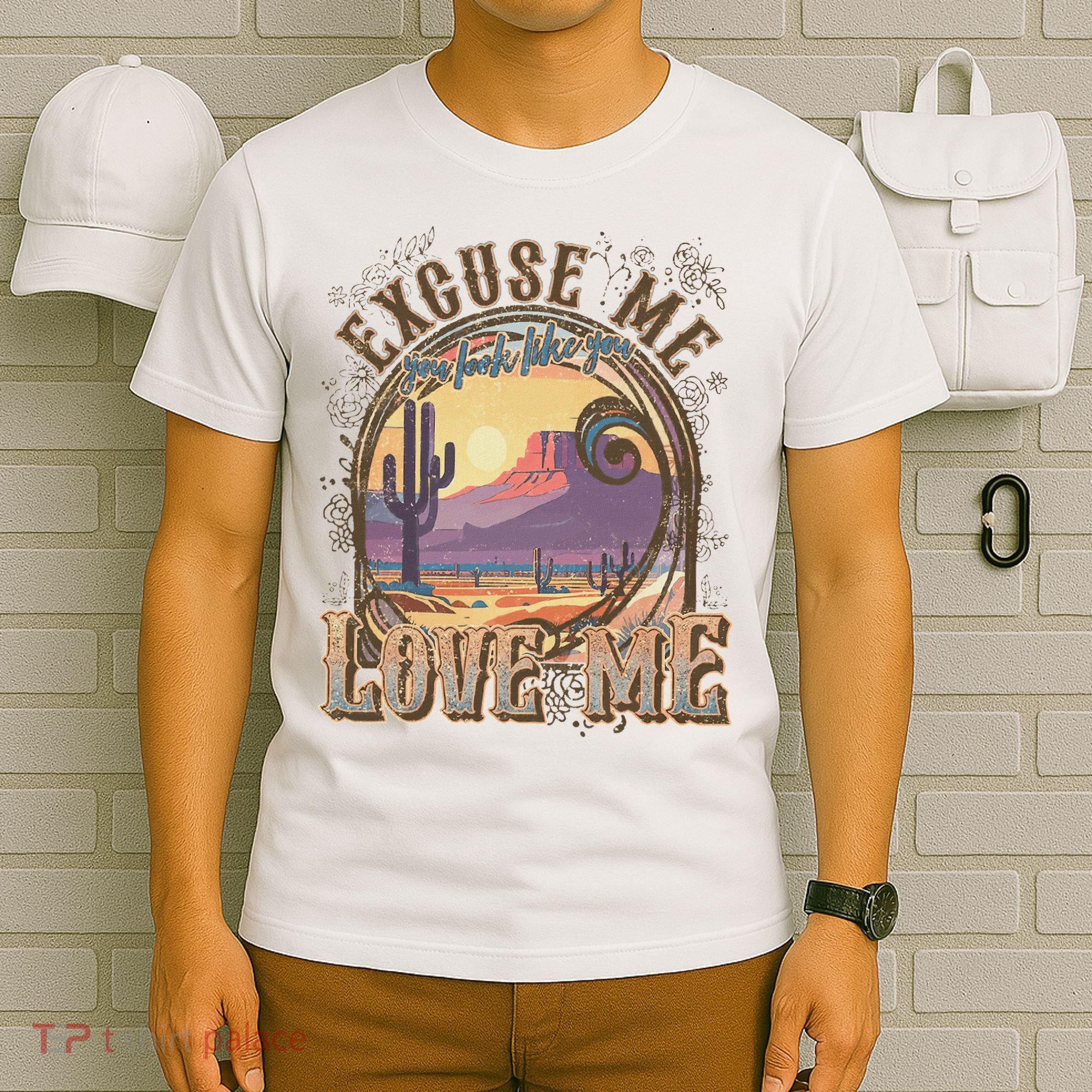 Excuse Me You Look Like You Love Me Funny Desert Western T-Shirt