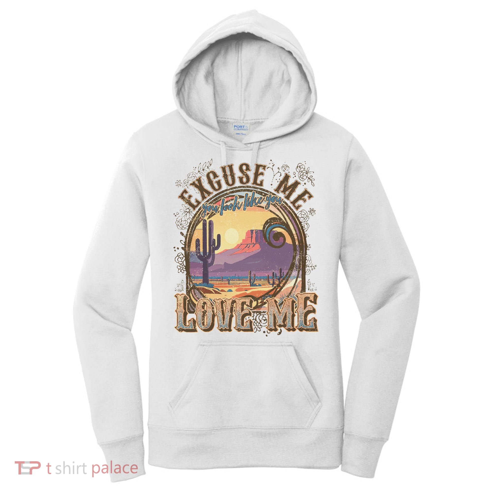 Excuse Me You Look Like You Love Me Funny Desert Western Women's Hoodie