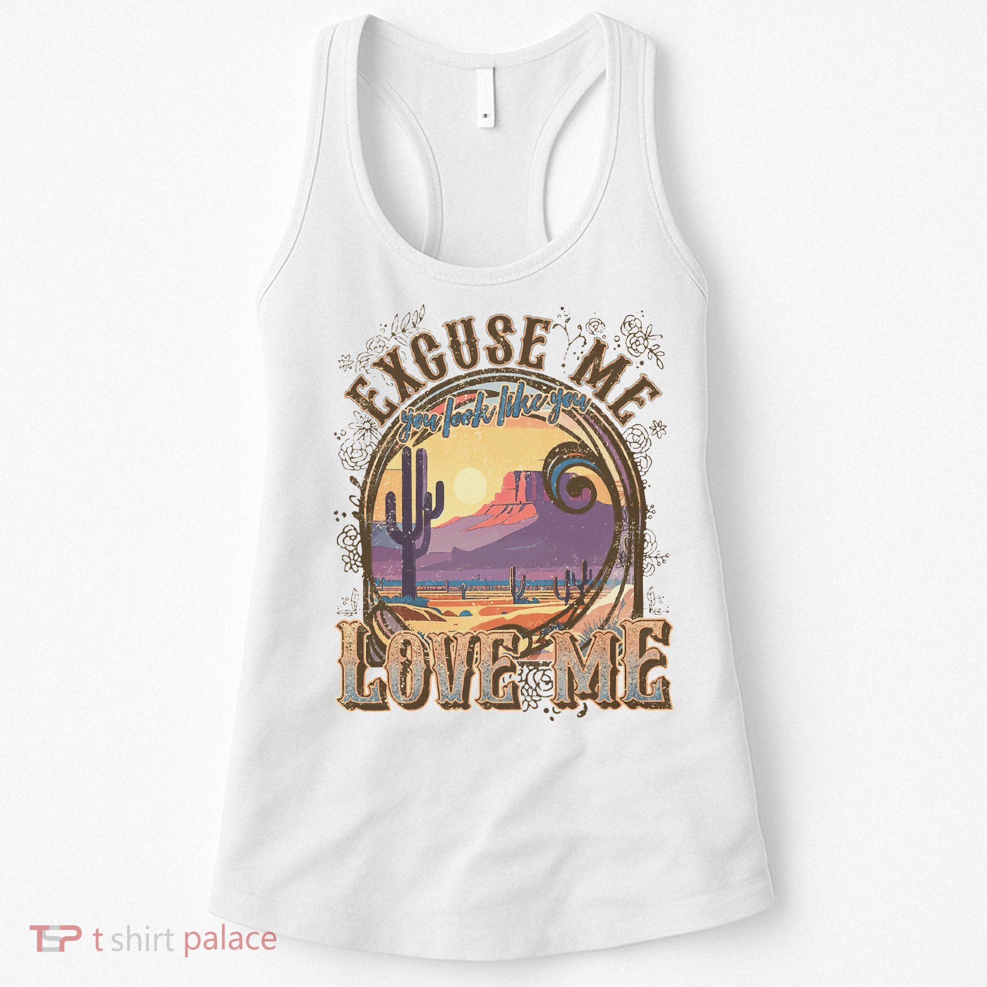 Excuse Me You Look Like You Love Me Funny Desert Western Women's Tank Top