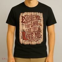 Excuse Me You Look Like You Love Me Western T-Shirt thumb 3