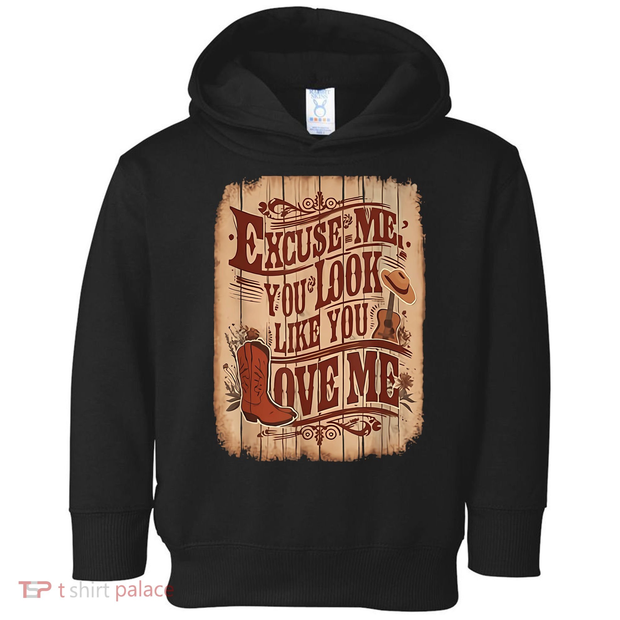 Excuse Me You Look Like You Love Me Western Toddler Hoodie