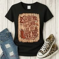 Excuse Me You Look Like You Love Me Western Women's T-Shirt thumb 3