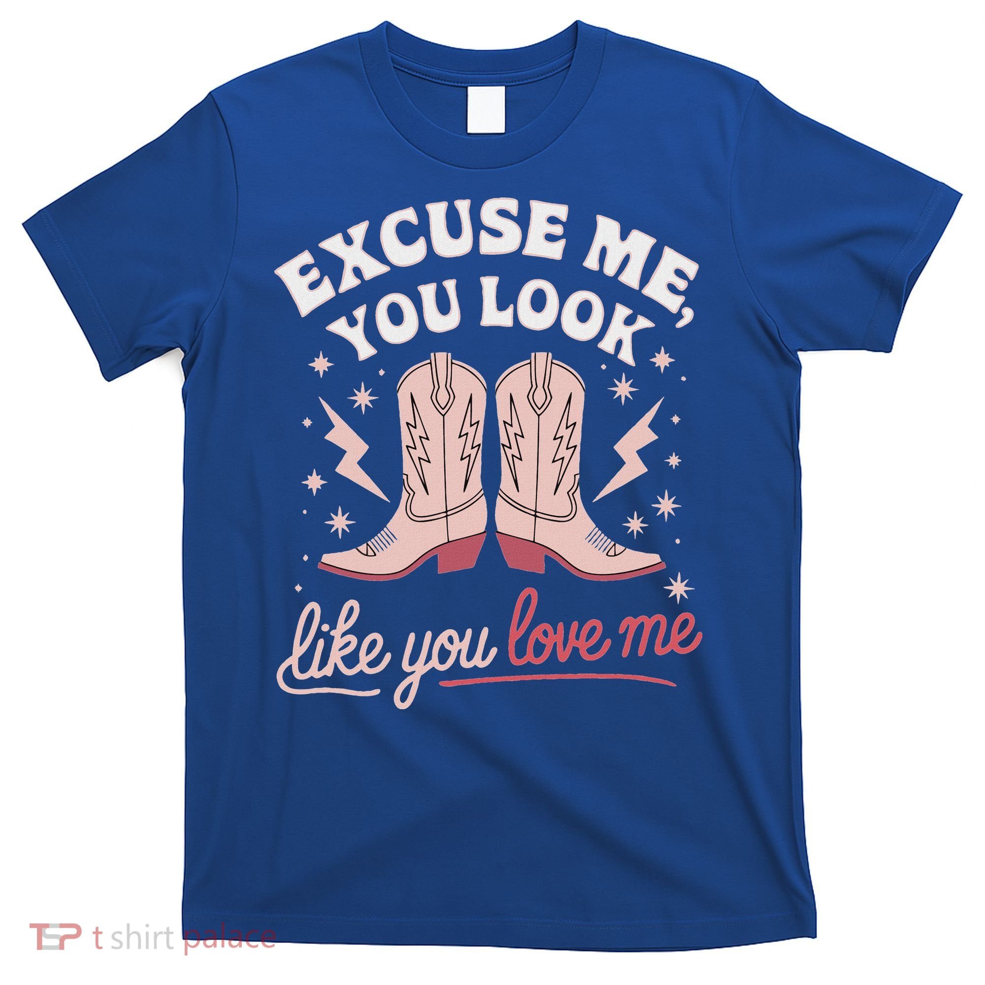 Excuse Me You Look Like You Love Me Western T-Shirt
