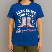 Excuse Me You Look Like You Love Me Western T-Shirt thumb 4