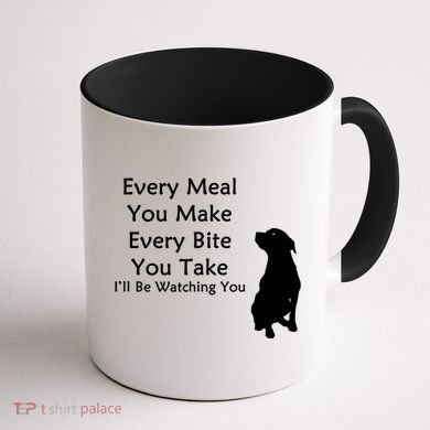 Every Meal You Make Every Bite You Take Watching You Dog Coffee Mug back