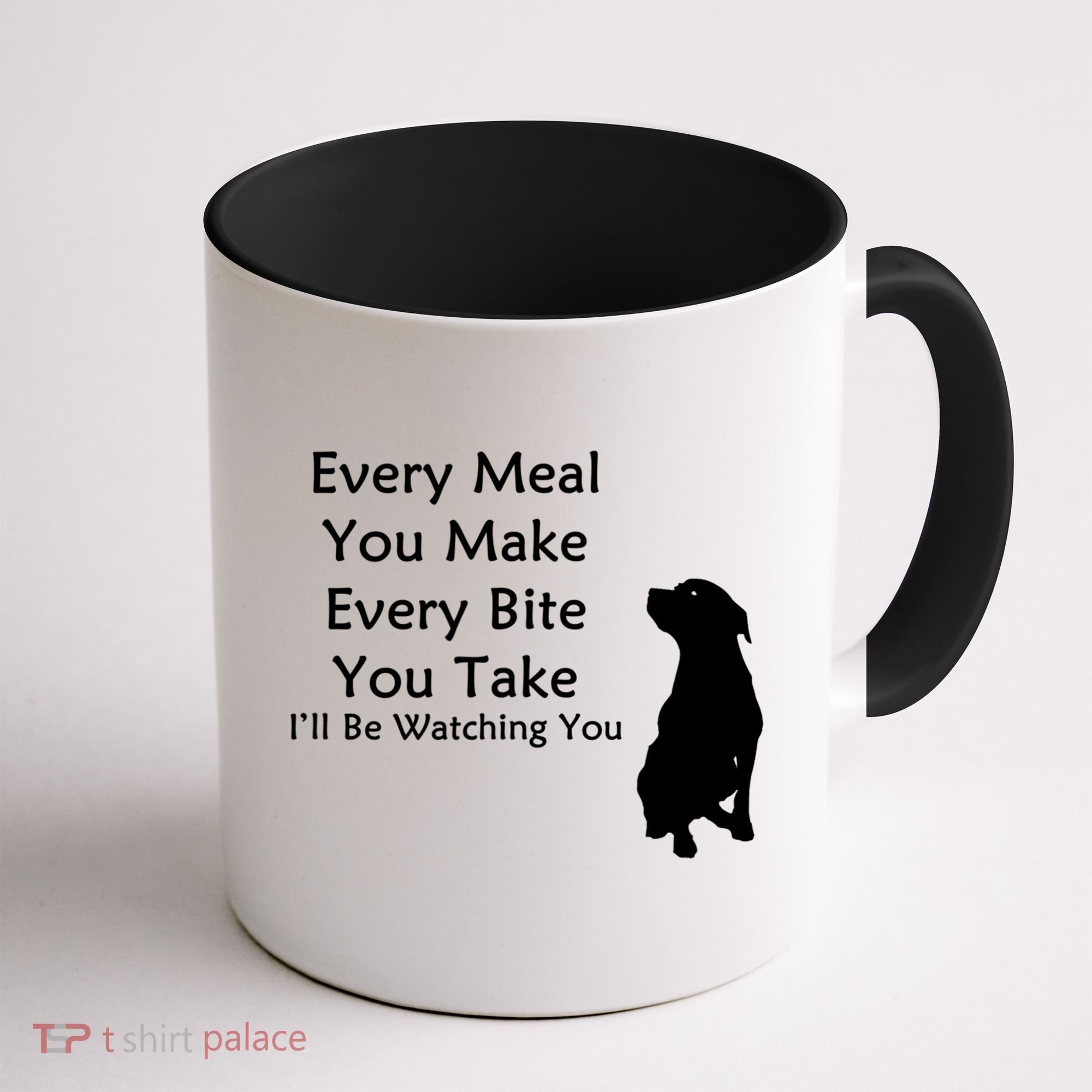 Every Meal You Make Every Bite You Take Watching You Dog Coffee Mug