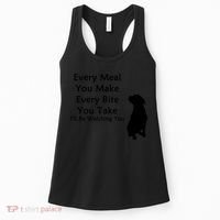 Every Meal You Make Every Bite You Take Watching You Dog Women's Tank Top thumb 0