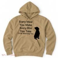Every Meal You Make Every Bite You Take Watching You Dog Hoodie thumb 0