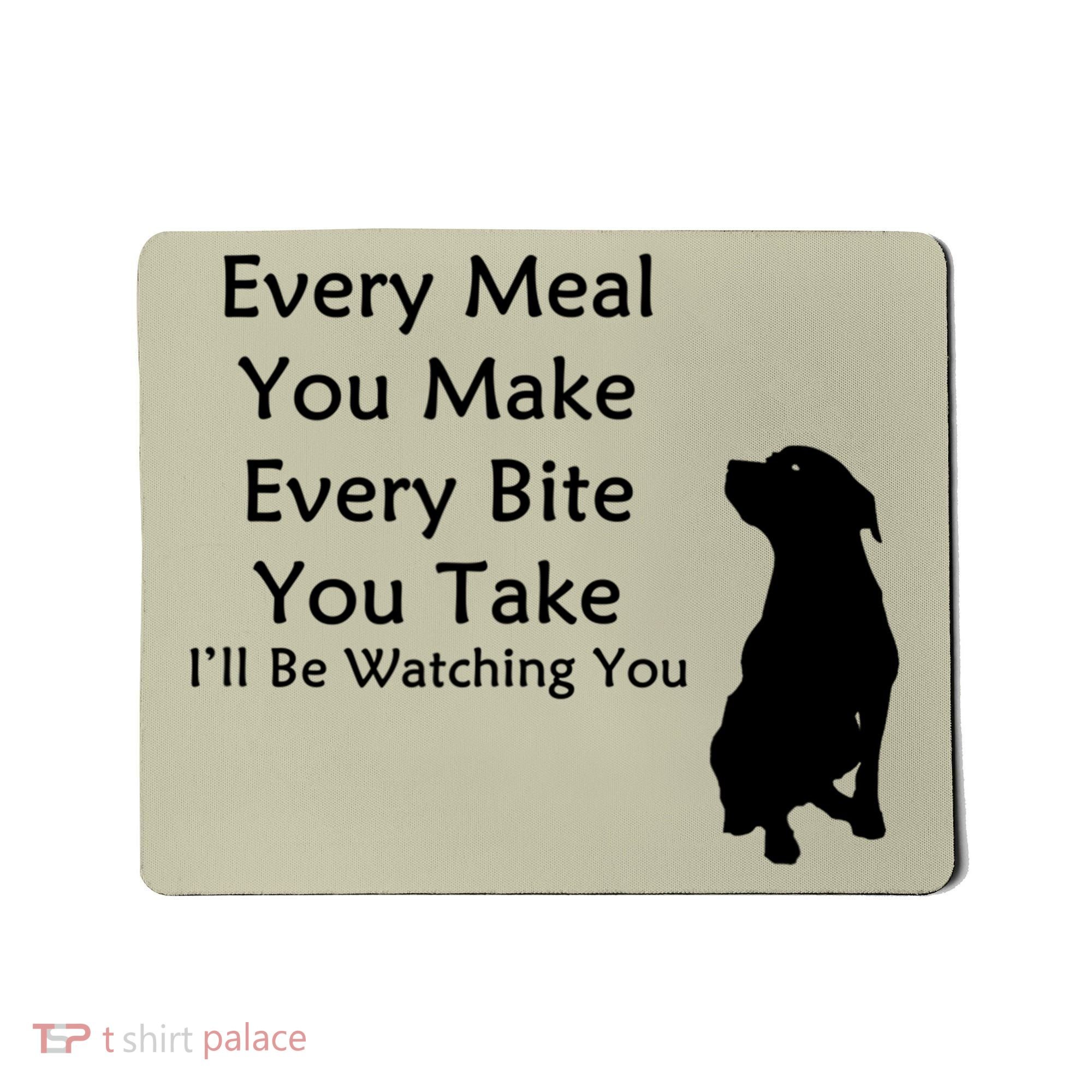 Every Meal You Make Every Bite You Take Watching You Dog Mousepad