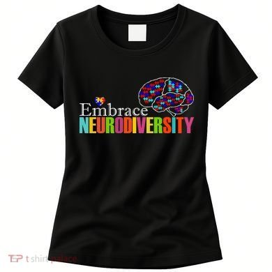 Embrace Neurodiversity Autism Awareness Month Women's T-Shirt