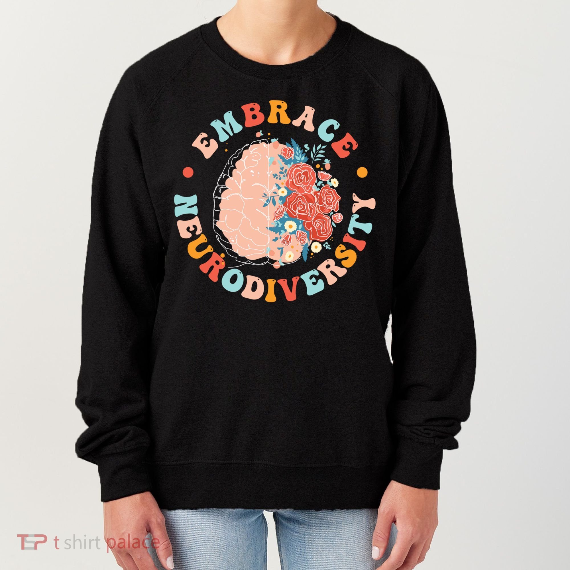 Embrace Neurodiversity Autism Awareness Neurodivergent Gift Women's Sweatshirt