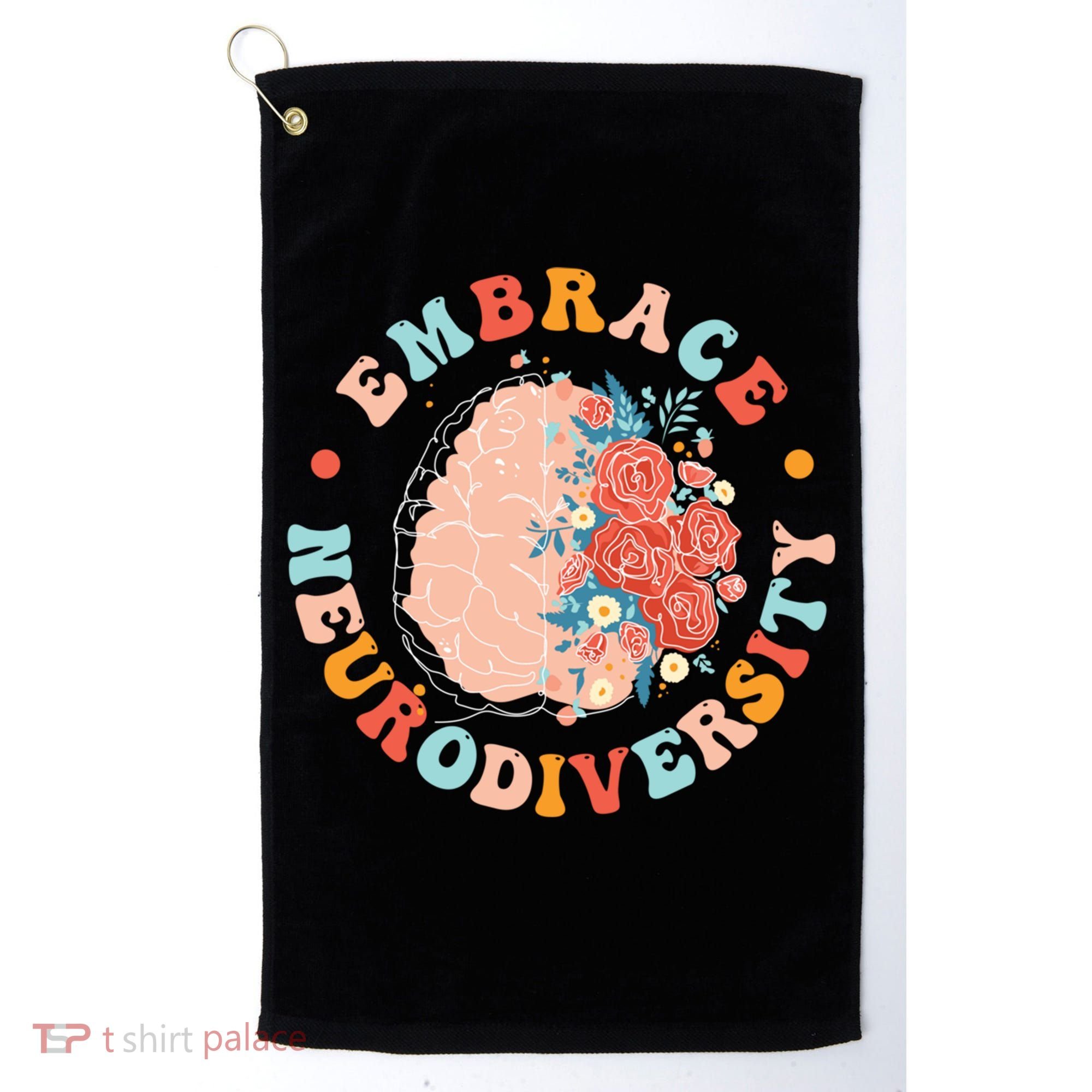 Embrace Neurodiversity Autism Awareness Neurodivergent Gift Golf Towel