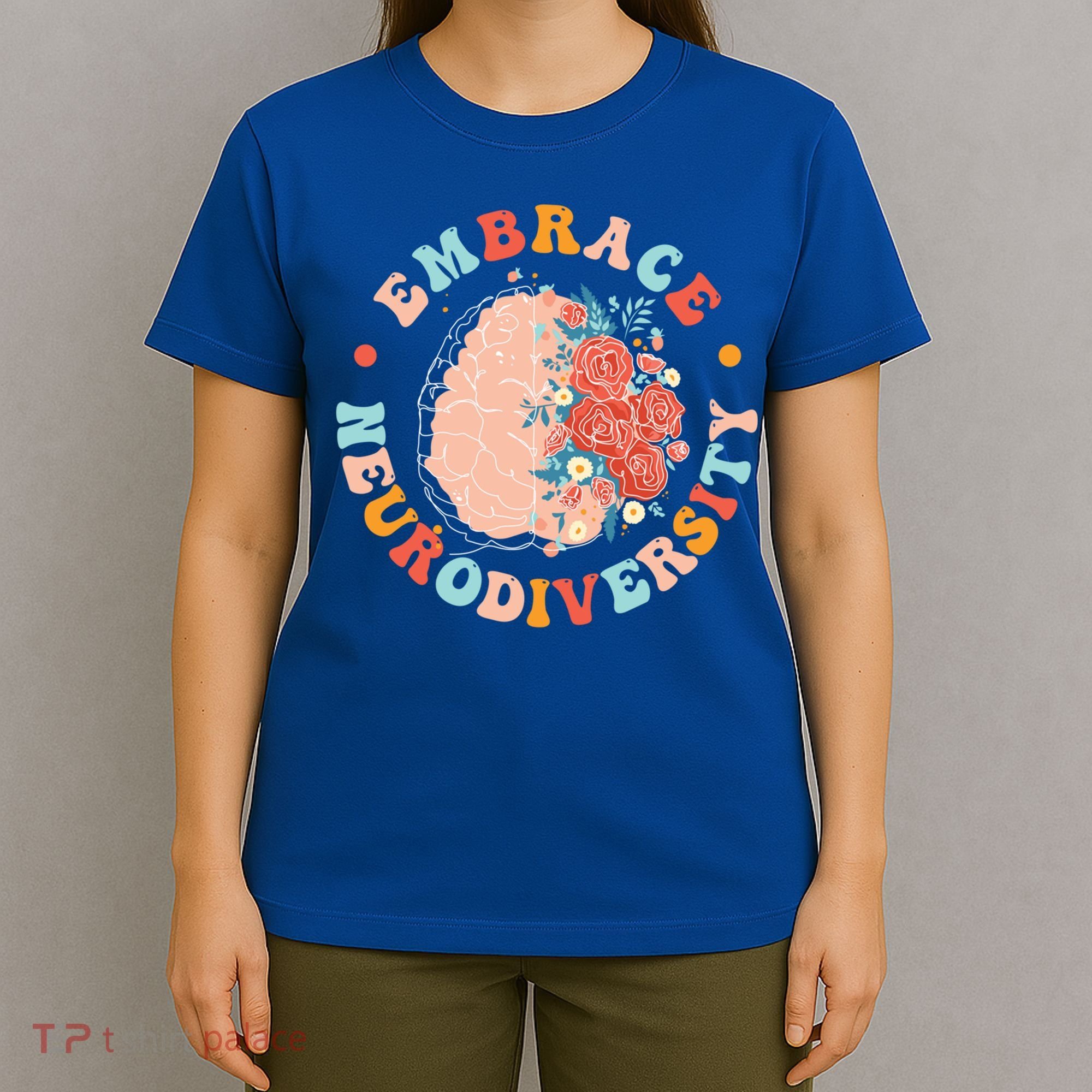 Embrace Neurodiversity Autism Awareness Neurodivergent Gift T-Shirt