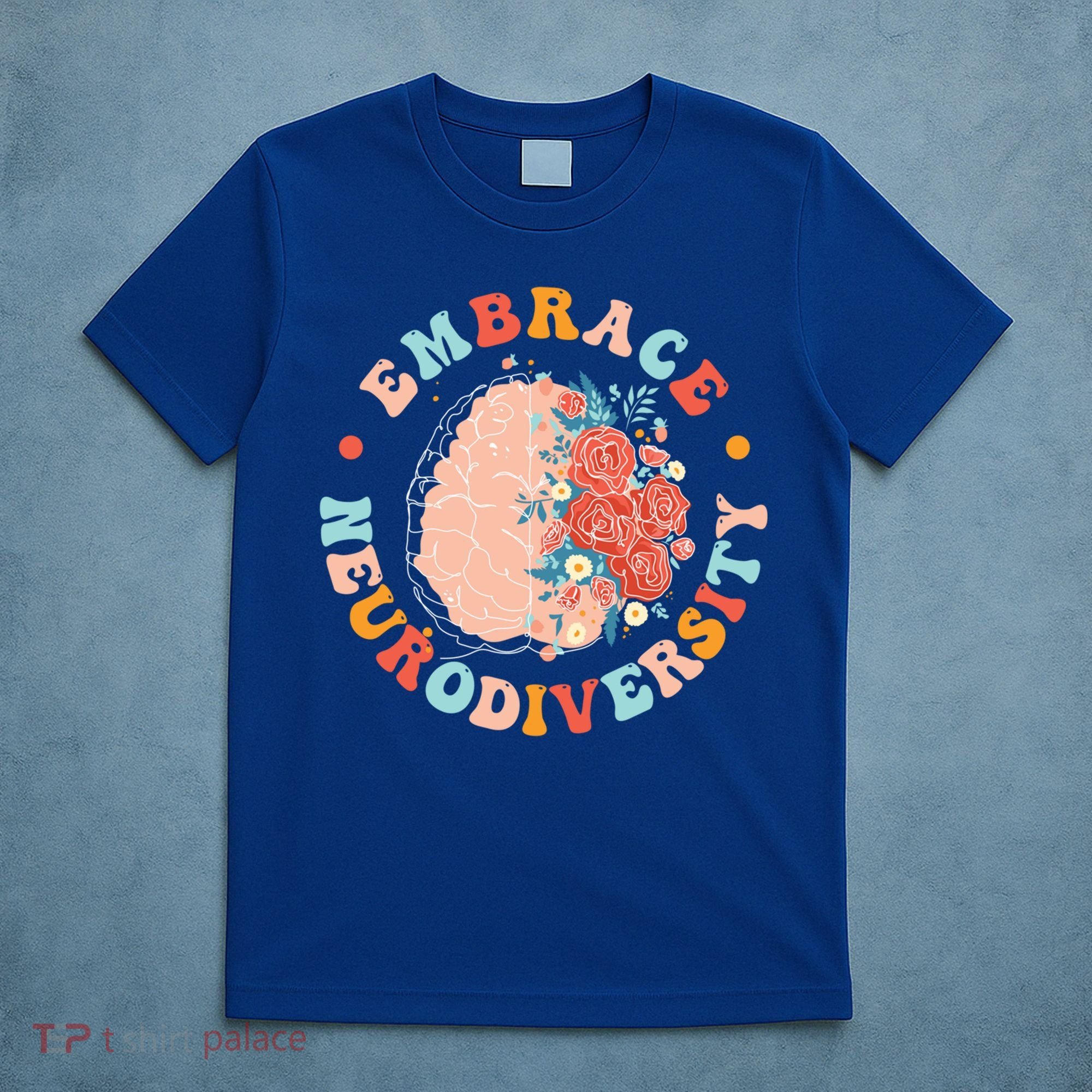 Embrace Neurodiversity Autism Awareness Neurodivergent Gift T-Shirt