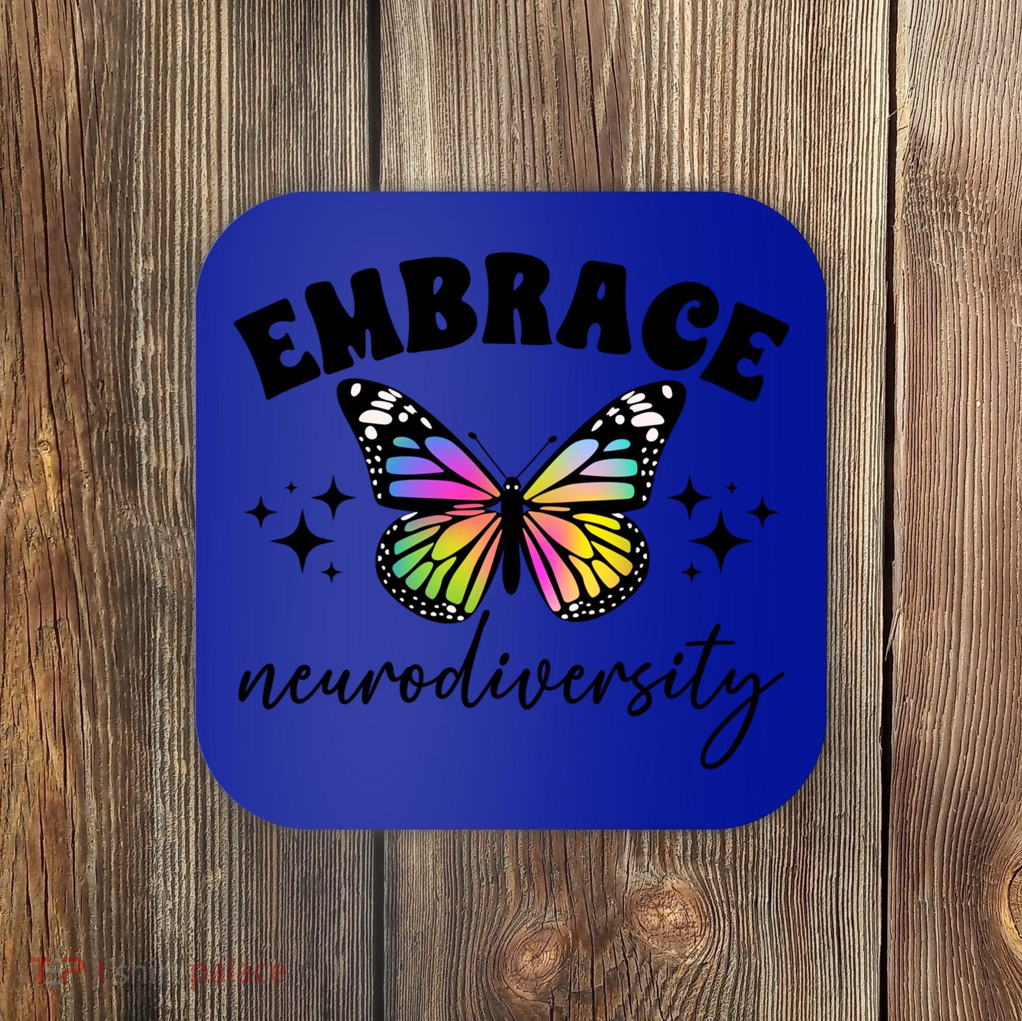 Embrace Neurodiversity Autism Neurodivergent Gift Coaster