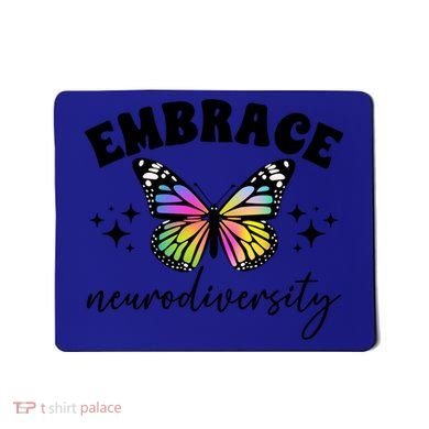 Embrace Neurodiversity Autism Neurodivergent Gift Mousepad