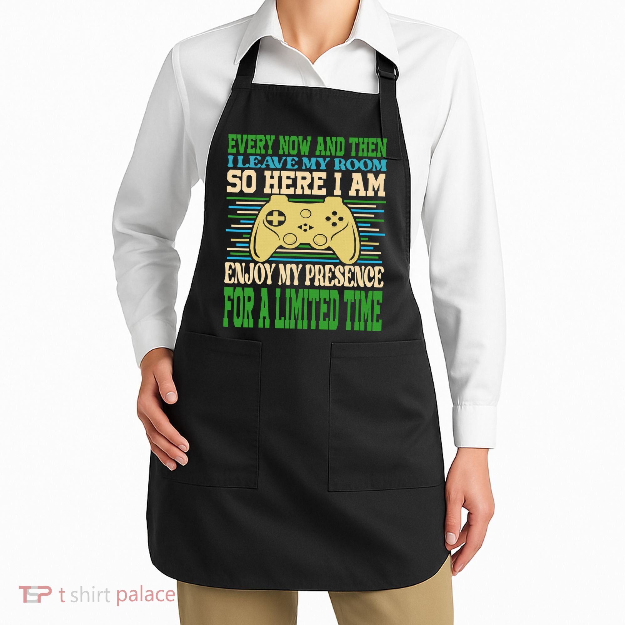 Every Now And Then I Leave My Room Gaming Funny Gamers Apron