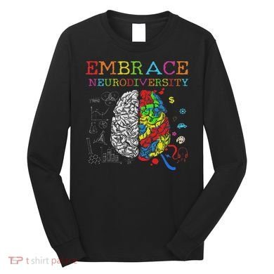 Embrace Neurodiversity Adhd Autism Asd Long Sleeve Shirt