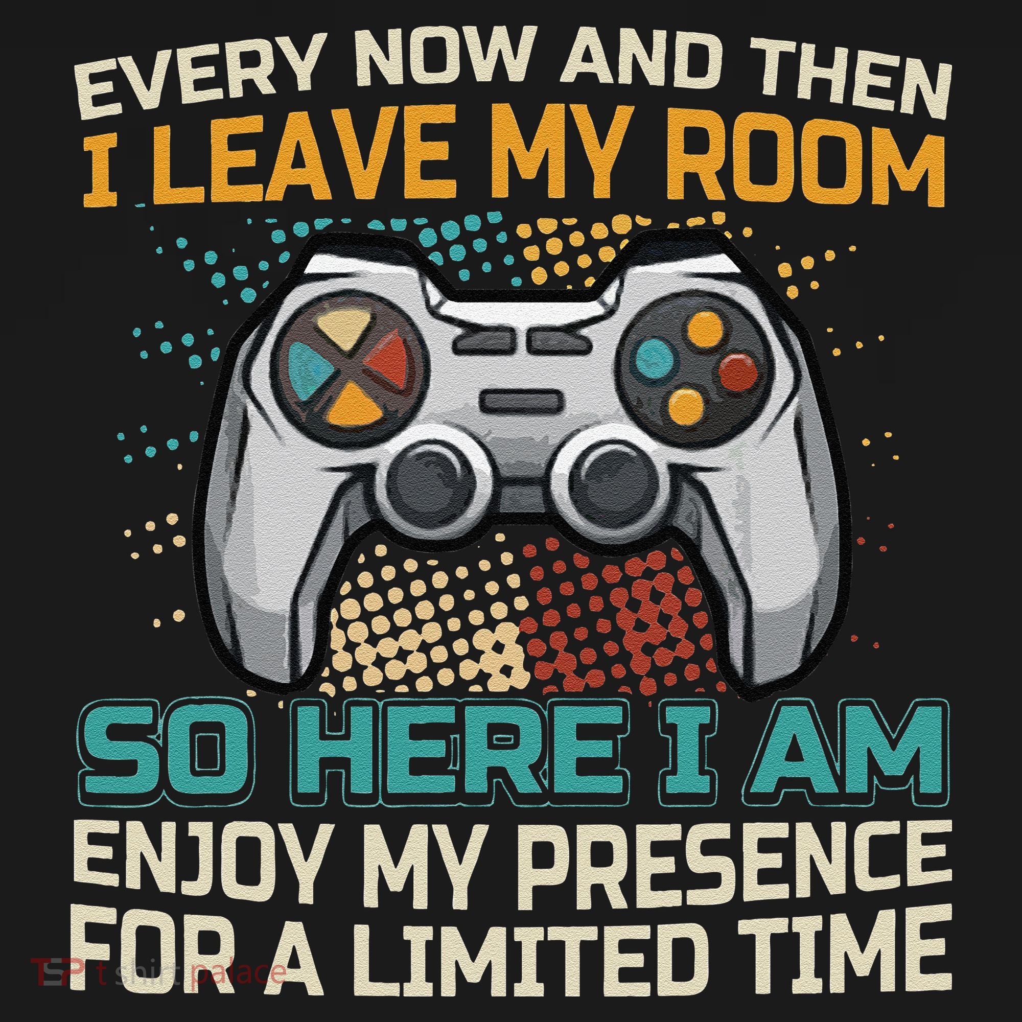 Every Now And Then I Leave My Room Funny Gaming Polo