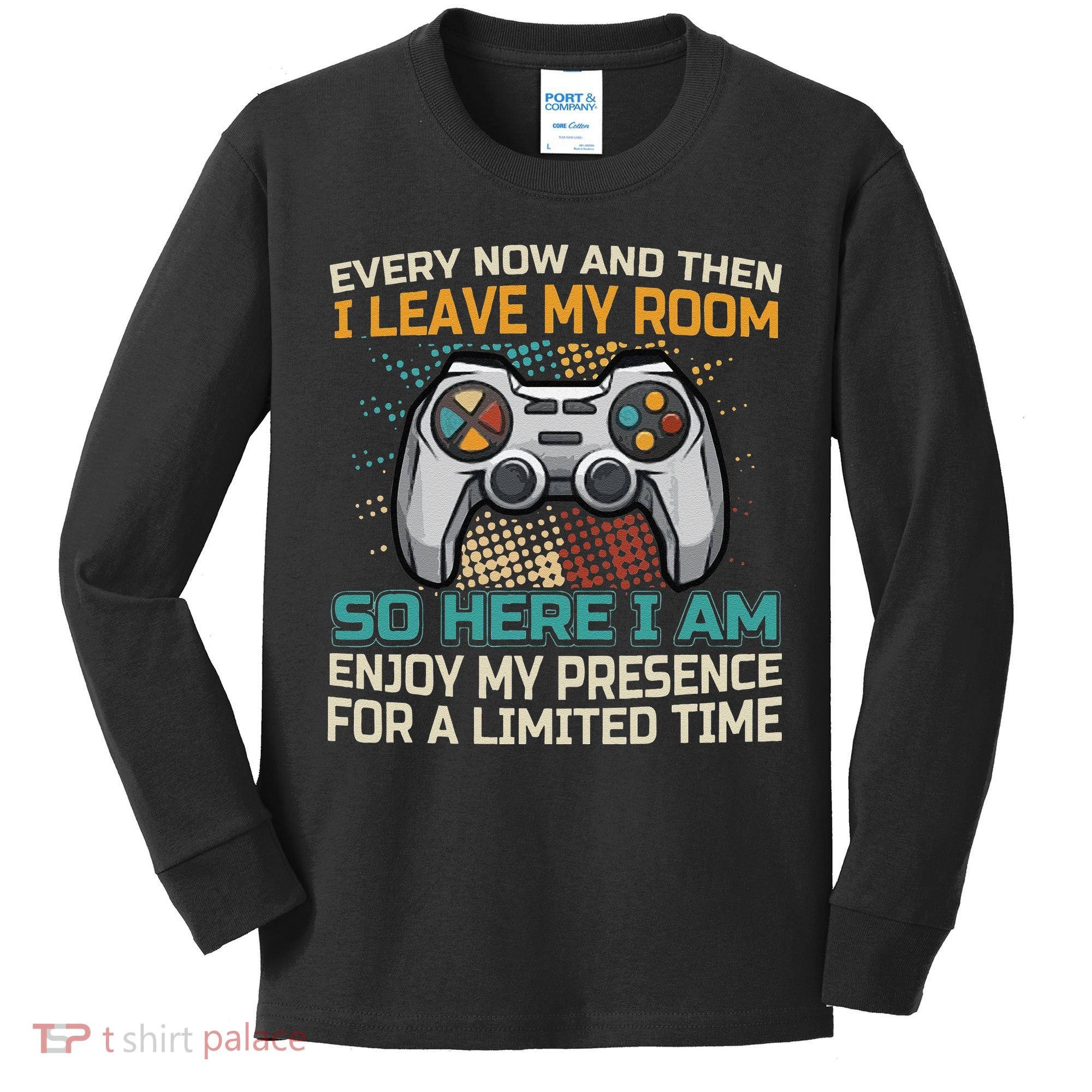 Every Now And Then I Leave My Room Funny Gaming Kids Long Sleeve Shirt