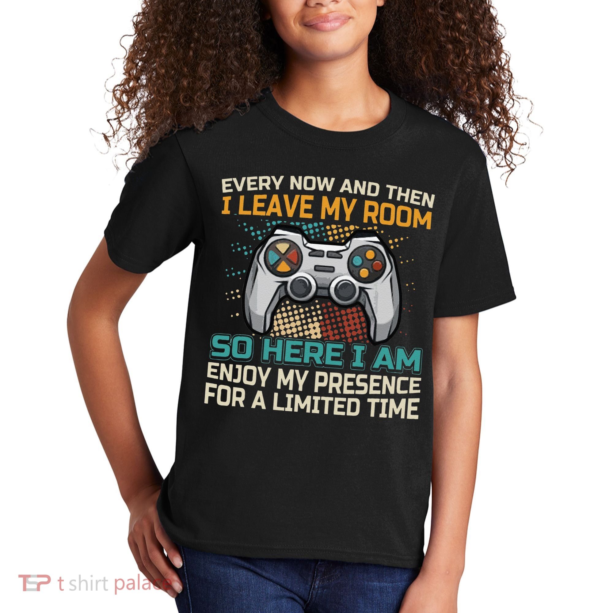 Every Now And Then I Leave My Room Funny Gaming Kids T-Shirt