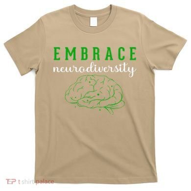 Embrace Neurodiversity ADHD Autism Awareness T-Shirt