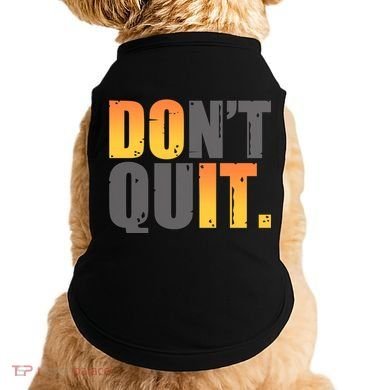 Encouraging Don't Quit Do it Doggie Tank
