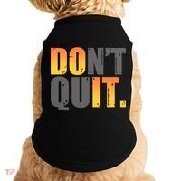 Encouraging Don't Quit Do it Doggie Tank thumb 0