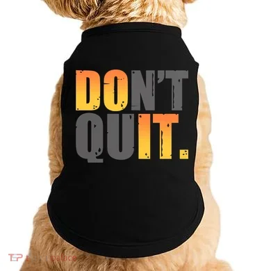 Encouraging Don't Quit Do it Doggie Tank