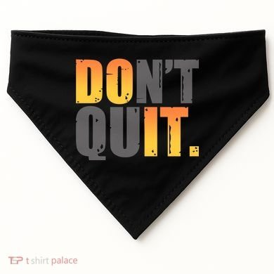 Encouraging Don't Quit Do it USA-Made Doggie Bandana