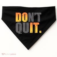Encouraging Don't Quit Do it USA-Made Doggie Bandana thumb 0