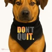 Encouraging Don't Quit Do it USA-Made Doggie Bandana thumb 1