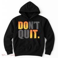 Encouraging Don't Quit Do it Hoodie thumb 0